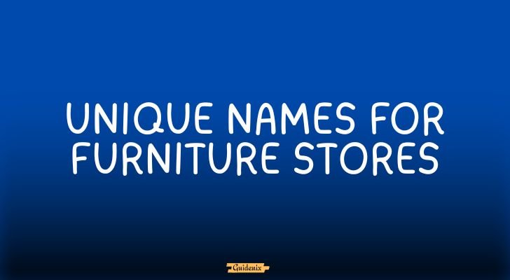 Unique Names for Furniture Stores