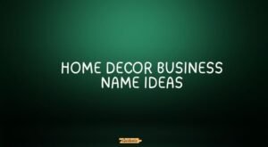 home decor business name ideas