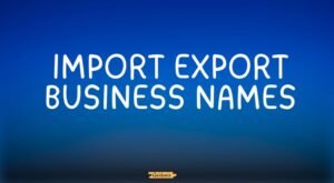 import export business names